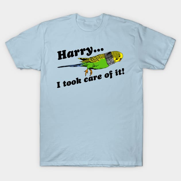 Petey - Harry, I Took Care Of It! T-Shirt by darklordpug